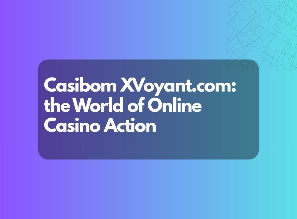 Casibom xvoyant.com